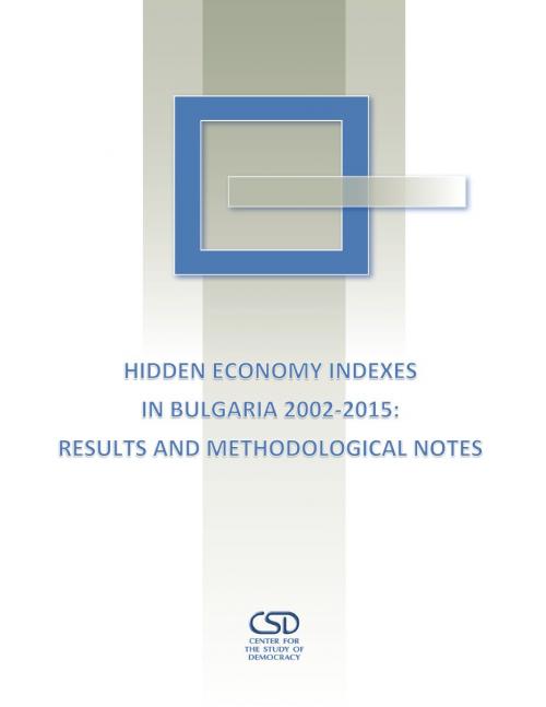 Hidden Economy Indexes in Bulgaria 2002-2015: Results and Methodological Notes Cover Image