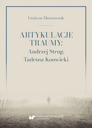 Articulations of Trauma: Andrzej Strug and Tadeusz Konwicki Cover Image