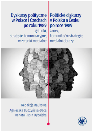 Political Discourses in Poland and the Czech Republic After 1989. Genres, Communication Strategies, Media Images Cover Image