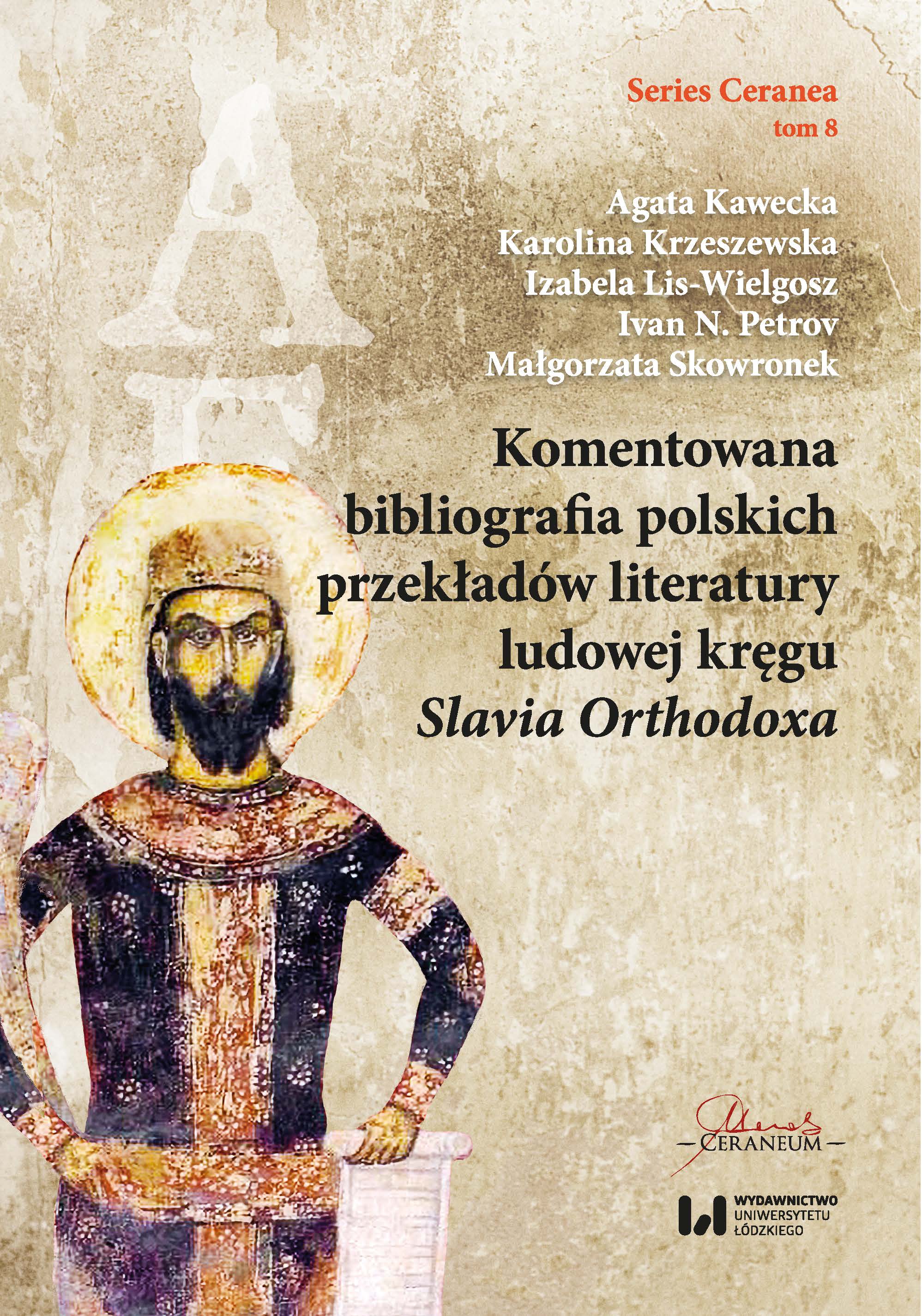 Commented Bibliography of Polish Translations of Slavia Orthodoxa Folk Literature. Series Ceranea, 8 Cover Image