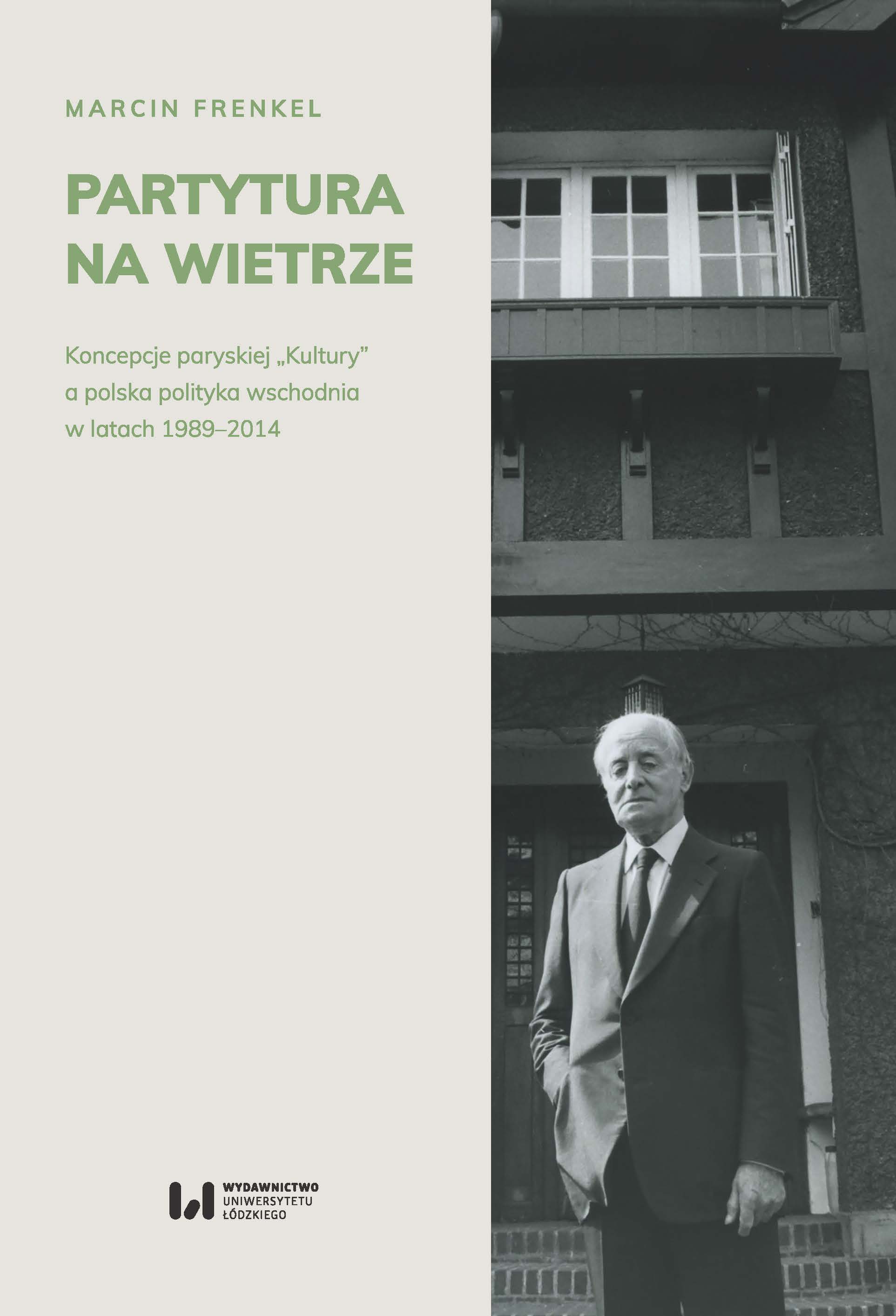Score in the wind. The Parisian Culture concepts and the Polish eastern policy 1989-2014 Cover Image