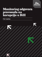 Monitoring odgovora pravosuđa na korupciju u BiH - Pilot-izvještaj