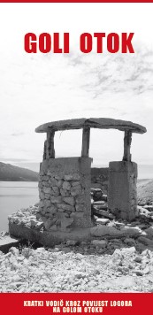 Goli otok - A short guide through the history of the camp on the Goli otok