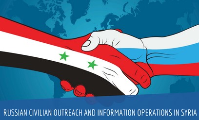 Russian Civilian Outreach and Information Operations in Syria