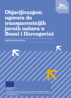 Objavljivanjem ugovora do transparentnijih javnih nabava u Bosni i Hercegovini - Analiza pravnog okvira