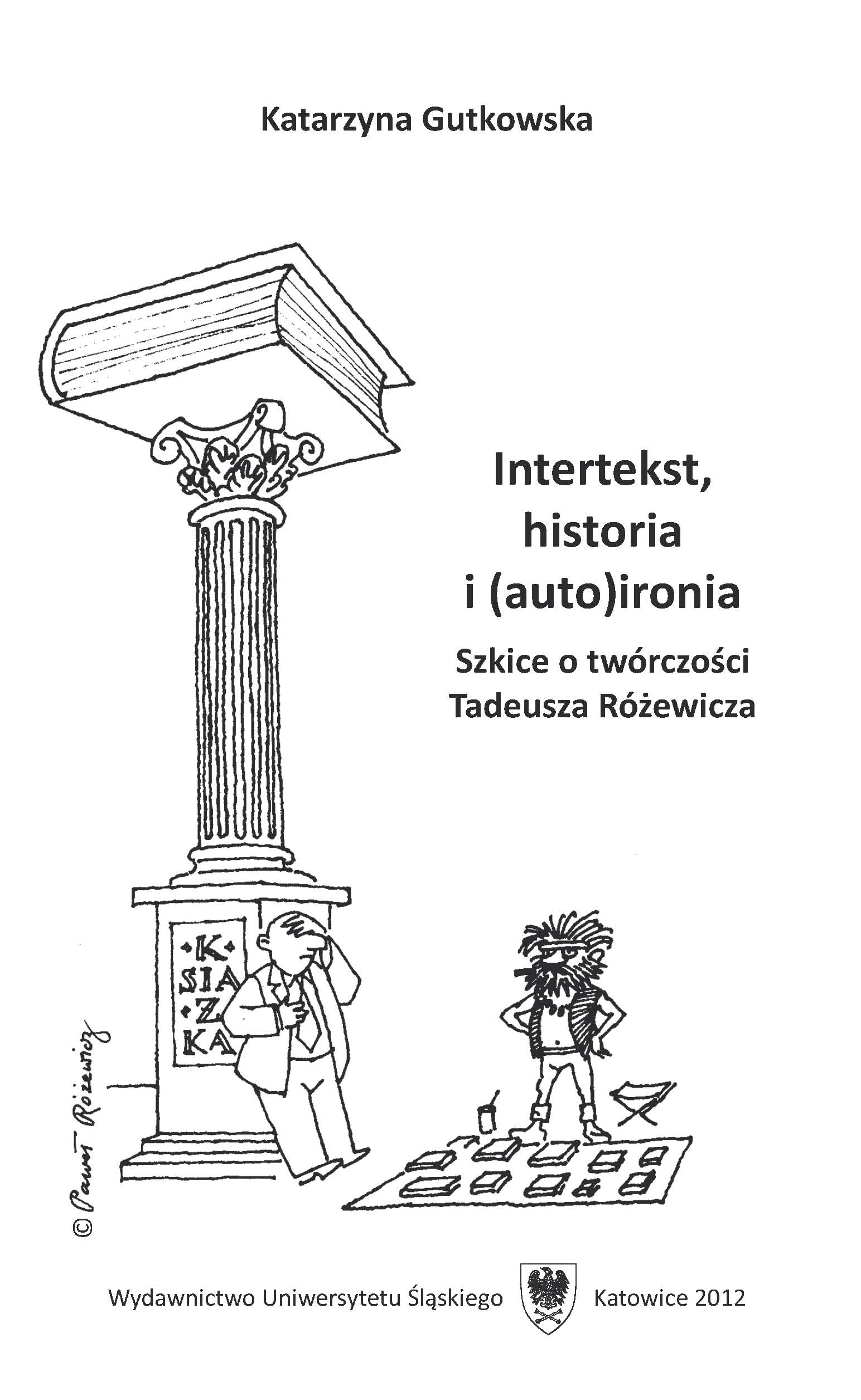 Inter-text, history and (self)irony. Essays on works by Tadeusz Różewicz Cover Image