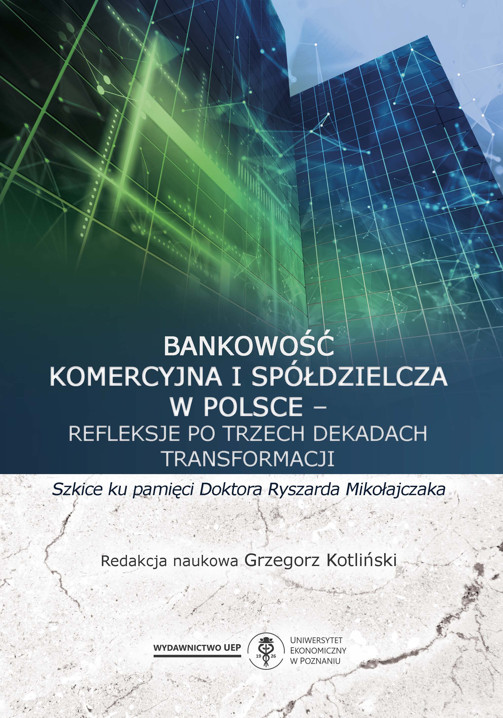 Commercial and cooperative banking in Poland - reflections after three decades of transformation. In memory of Ryszard Mikołajczak