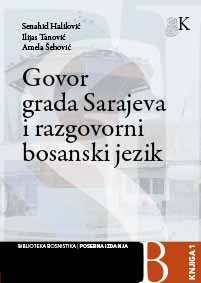 The speech of the city of Sarajevo and the colloquial Bosnian language Cover Image