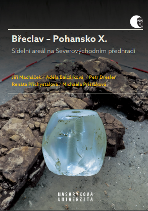 Břeclav – Pohansko X. Settlement Area in the North-East Suburb: Archaeological research in the years 2008–2016 Cover Image