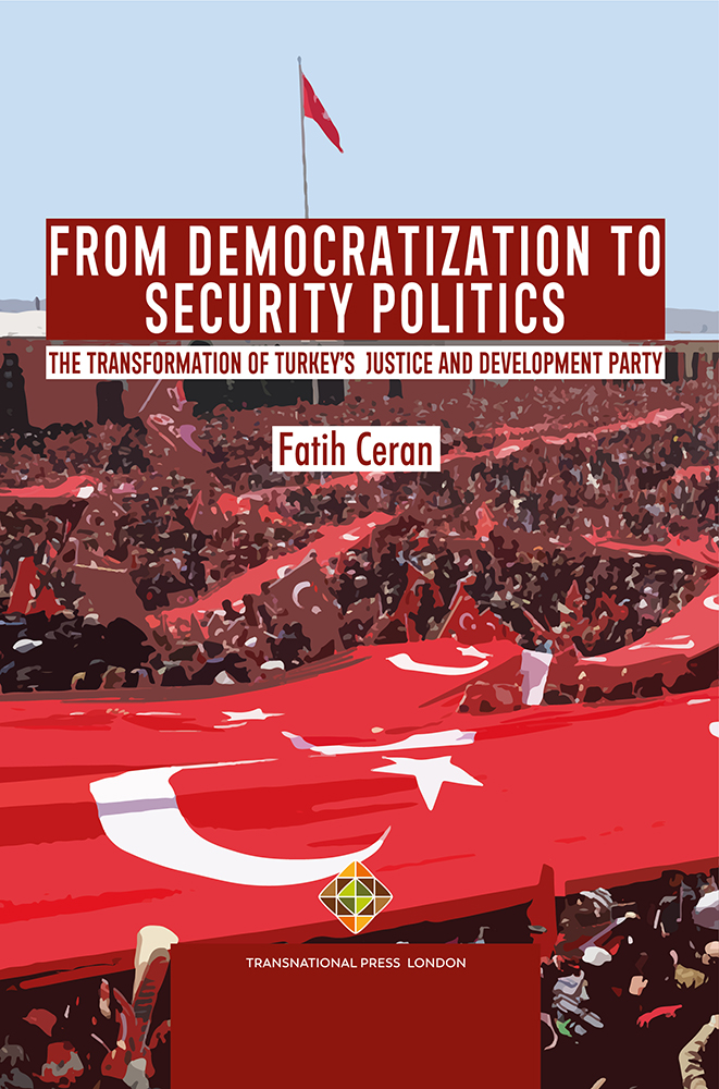 From Democratization to Security Politics: The Transformation of Turkey’s Justice and Development Party Cover Image