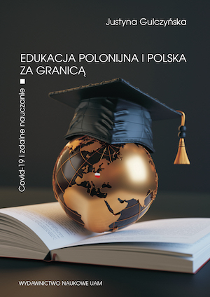 Polish education and Polish community education abroad. Covid-19 and distance learning Cover Image