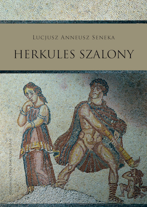 Lucius Annaeus Seneca the Younger. The Madness of Hercules Cover Image