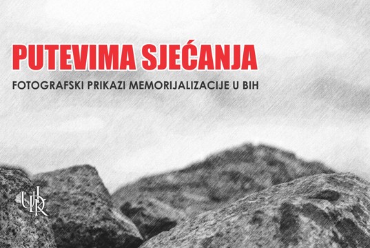 Paths of memory – Photographic representations of memorialization in Bosnia and Herzegovina Cover Image