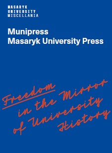 Freedom in the Mirror of University History: Commemorating the 100th anniversary of the founding of Masaryk University and dedicated to all the authors in its history who were silenced
