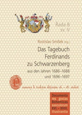 The Diary of Ferdinand of Schwarzenberg from Years 1686-1688 and 1696-1697: Cover Image