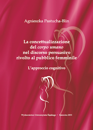 Conceptualization of a human body in a persuasive discourse addressed to women. A cognitive perspective