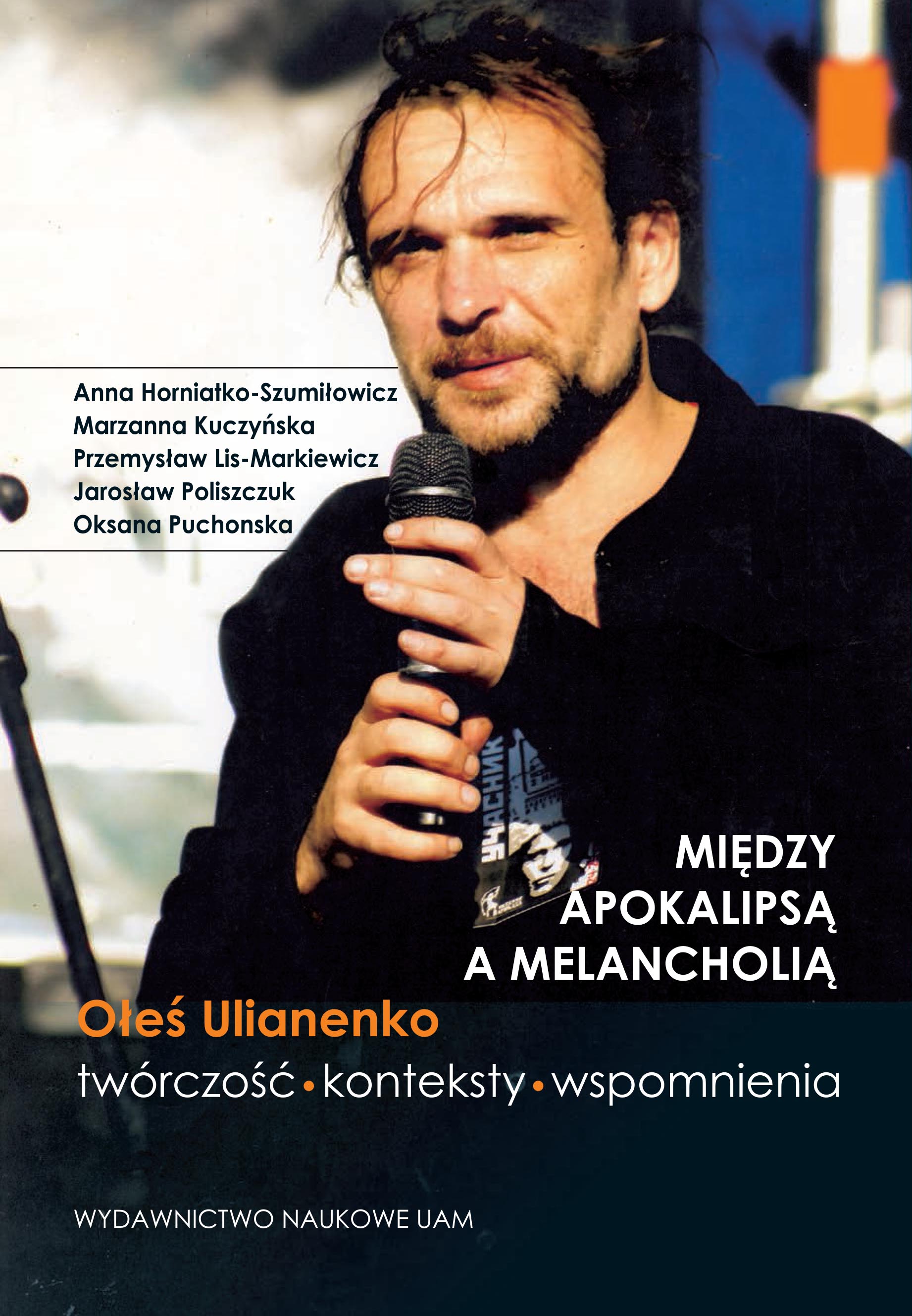 Between apocalypse and melancholy. Oleś Ulianenko – Writings, Contexts, Memories Cover Image