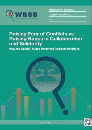 Raising Fear of Conflicts vs Raising Hopes in Collaboration and Solidarity: How the Serbian Public Perceives Regional Relations Cover Image