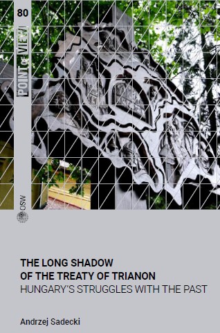 The Long Shadow of the Treaty of Trianon. Hungary’s Struggles With the Past Cover Image
