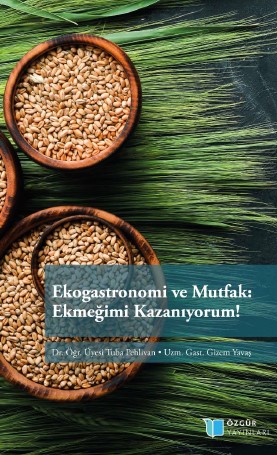 Ecogastronomy and Cuisine: I Earn My Bread! Cover Image