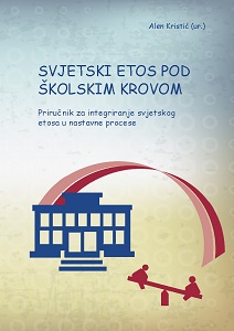 The Positive Potential of the World Ethos for Educational Structures and Processes in Bosnian Society Cover Image