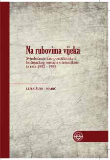 On the Edges of the Century: Testimony as a poetic framework of a Bosniak novel with themes from the 1992-1995 war Cover Image