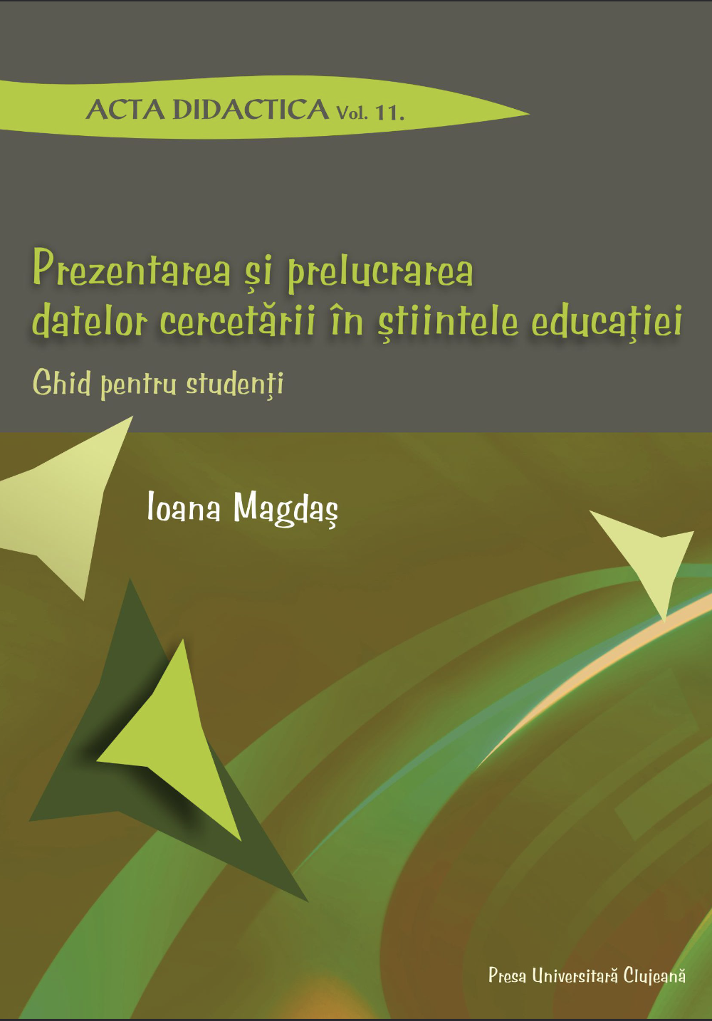 THE PRESENTATION AND PROCESSING OF RESEARCH DATA IN THE SCIENCES OF EDUCATION. GUIDE FOR STUDENTS Cover Image