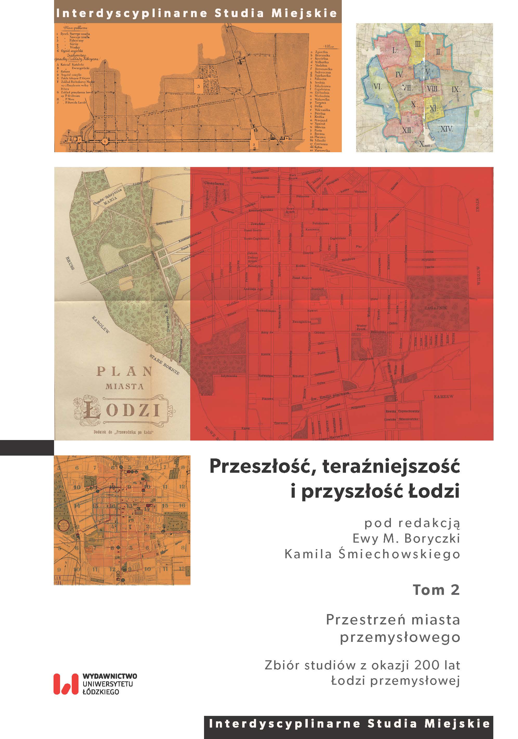The past, present and future of Łódź. Volume 2: The Space of the Industrial Town