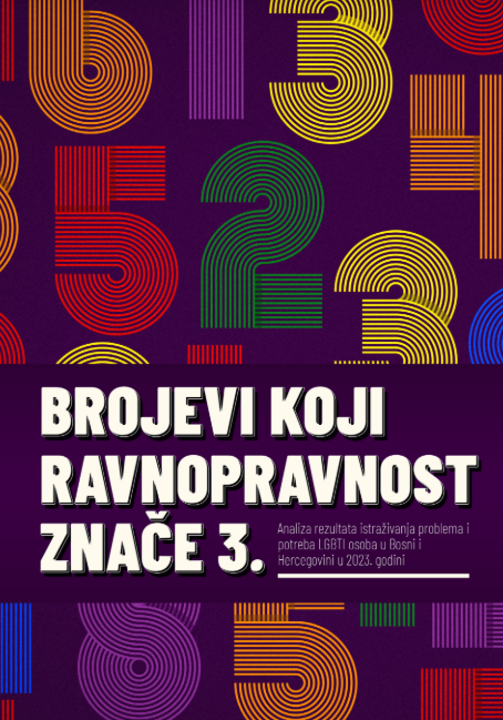 Brojevi koji ravnopravnost znače 3 - Analiza rezultata istraživanja problema i potreba LGBTI osoba u Bosni i Hercegovini u 2023. godini