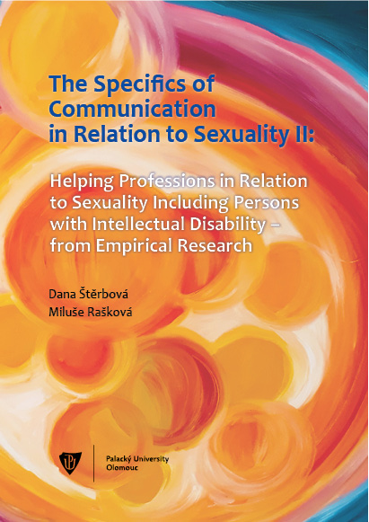 The Specifics of communication in relation to sexuality II. Helping professions in relation to sexuality including persons with intellectual disability: From empirical research Cover Image