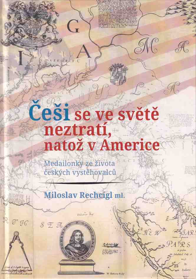 Czechs will never get lost in the world, even less in America. Medallions from the lives of Czech emigrants Cover Image