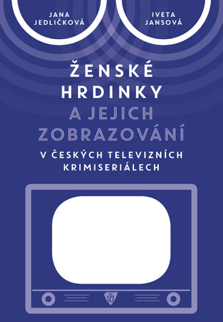 Female heroines and their portrayal in Czech television crime series Cover Image