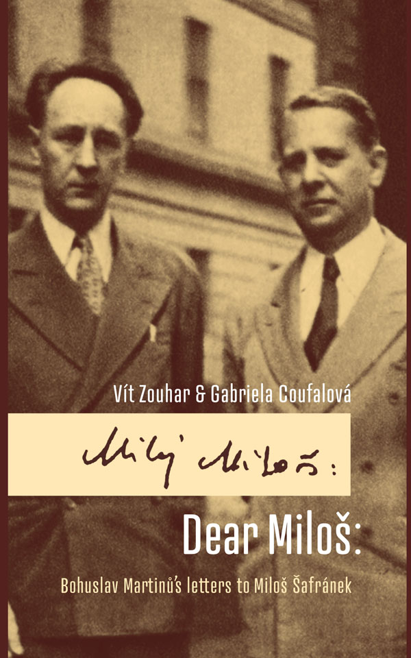 Dear Miloš: Bohuslav Martinů´s letters to Miloš Šafránek Cover Image