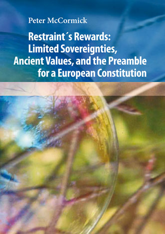 Restraint´s Rewards: Limited Sovereignties, Ancient Values, and the Preamble for a European Constitution Cover Image