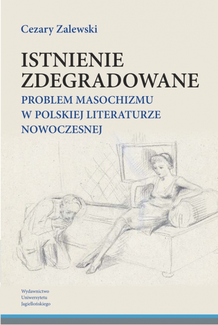 Degraded being. The problem of masochism in Polish modern literature Cover Image