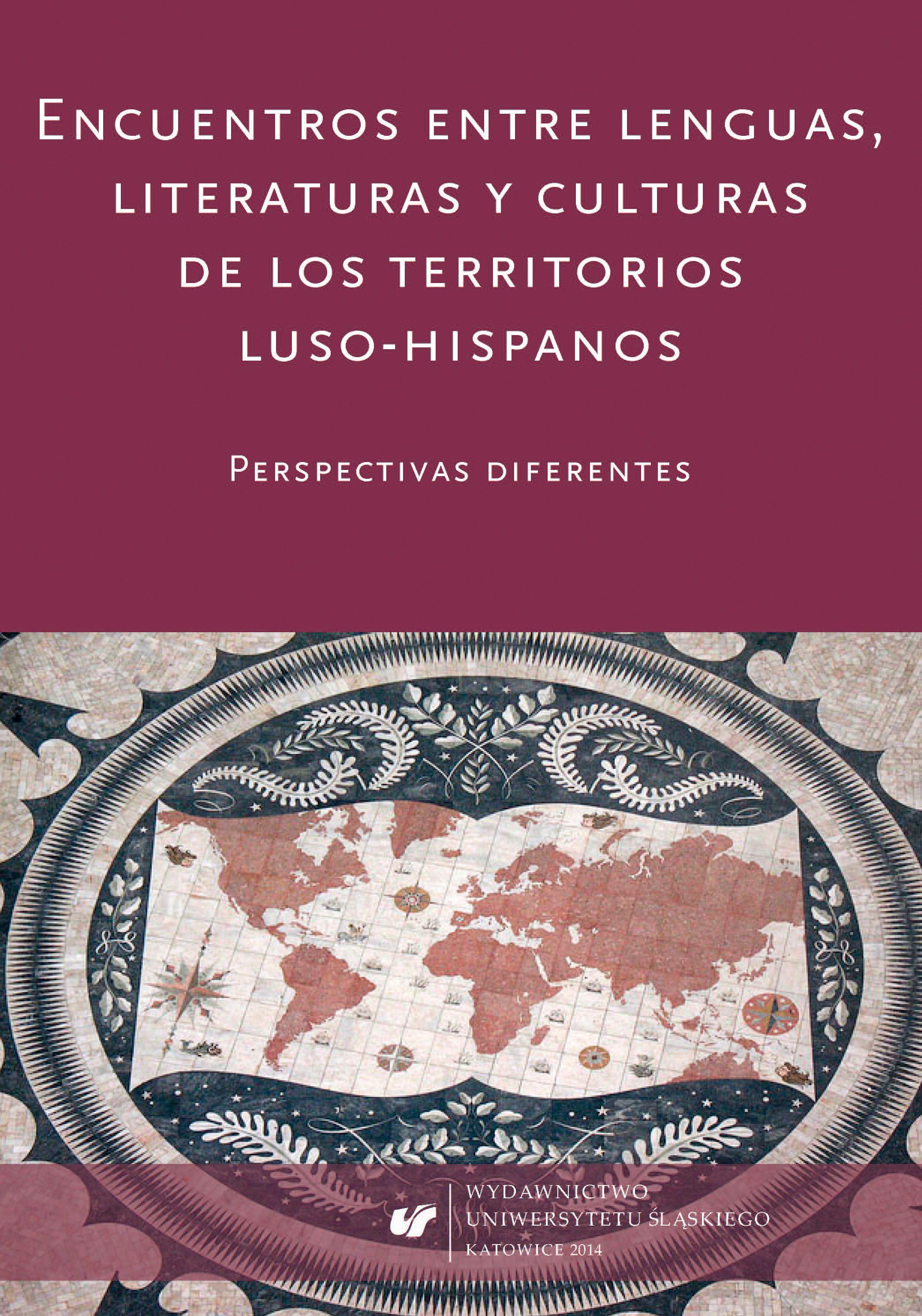 Encuentros entre lenguas, literaturas y culturas de los territorios luso-hispanos. Perspectivas diferentes Cover Image