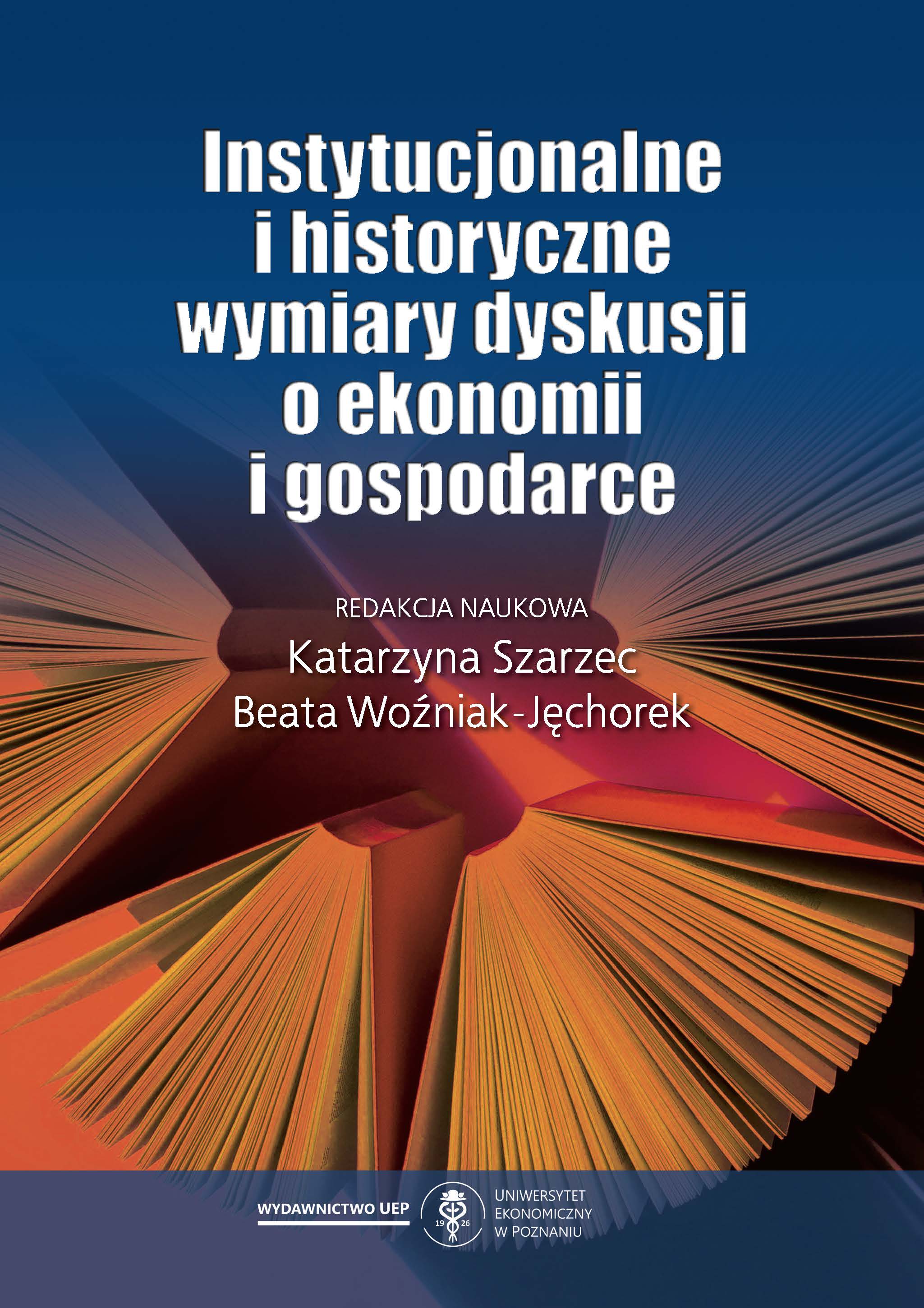 Instytucjonalne i historyczne wymiary dyskusji o ekonomii i gospodarce