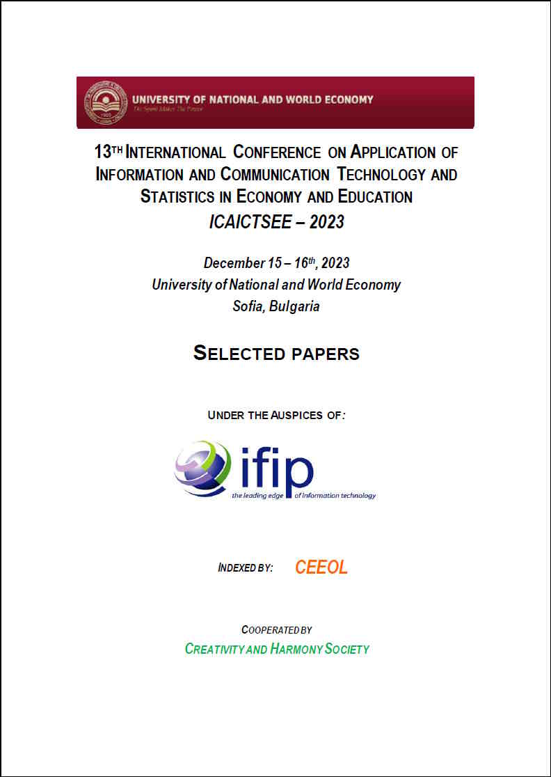 Selected Papers from the 13th International Conference on Application of Information and Communication Technology and Statistics in Economy and Education (ICAICTSEE - 2023), December 15-16th, 2023, UNWE, Sofia, Bulgaria Cover Image