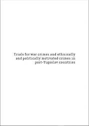 Trials for war crimes and ethnically and politically motivated crimes in post-Yugoslav countries