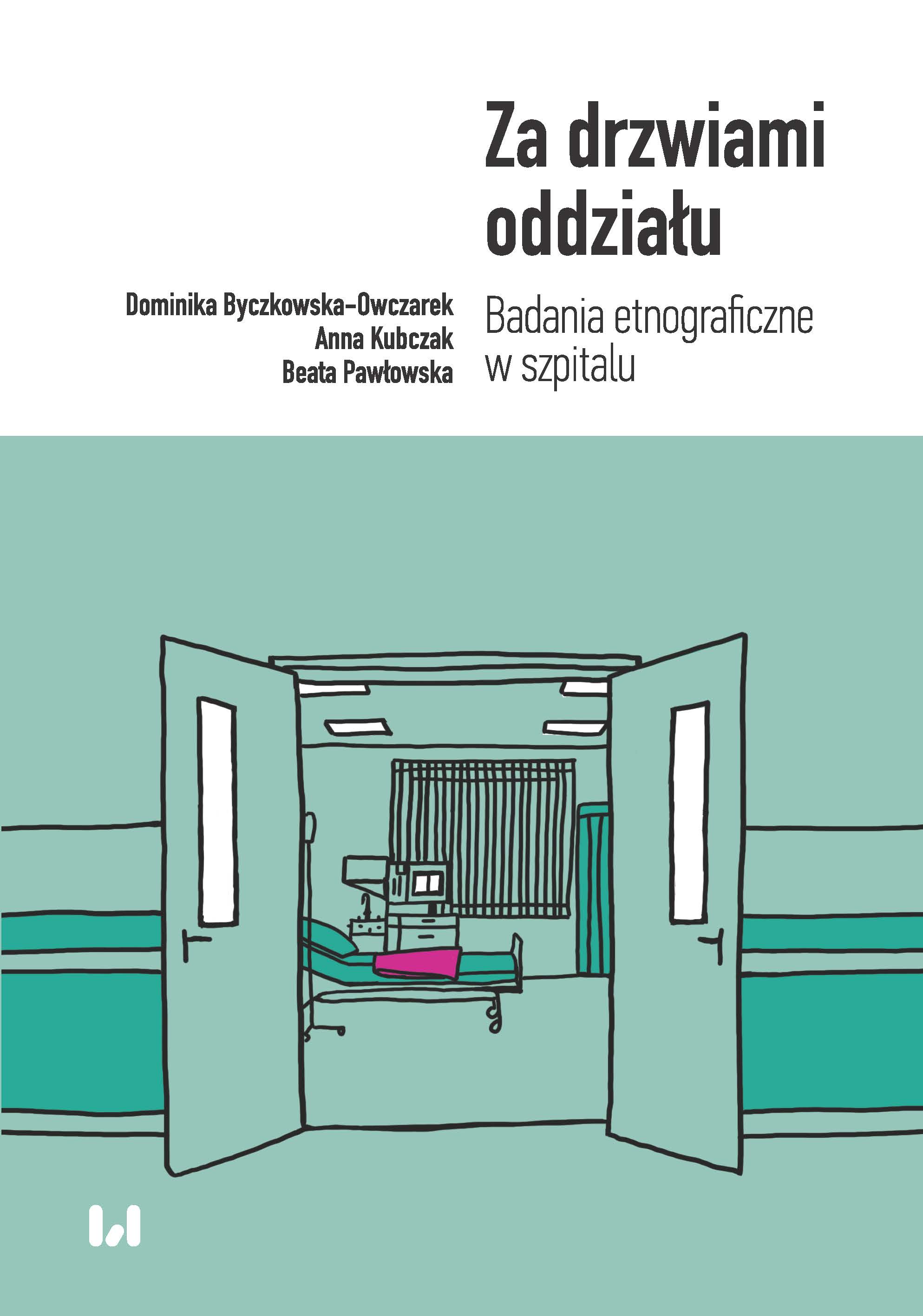 Za drzwiami oddziału. Badania etnograficzne w szpitalu