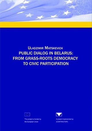 Public Dialog in Belarus: from Grass-Roots Democracy to Civic Participation