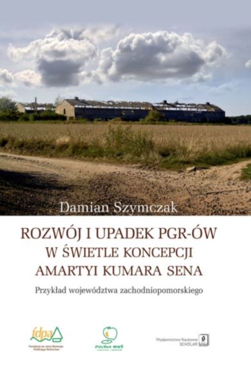 The Development and Fall of State Agricultural Farms in the Light of Amartya Kumar Sen's Concept. The example of the West Pomeranian Voivodeship Cover Image