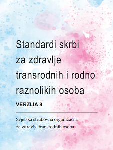 Standards of Care for Health of Transgender and Gender Diverse Persons, Version 8 - World Professional Organization for Transgender Health