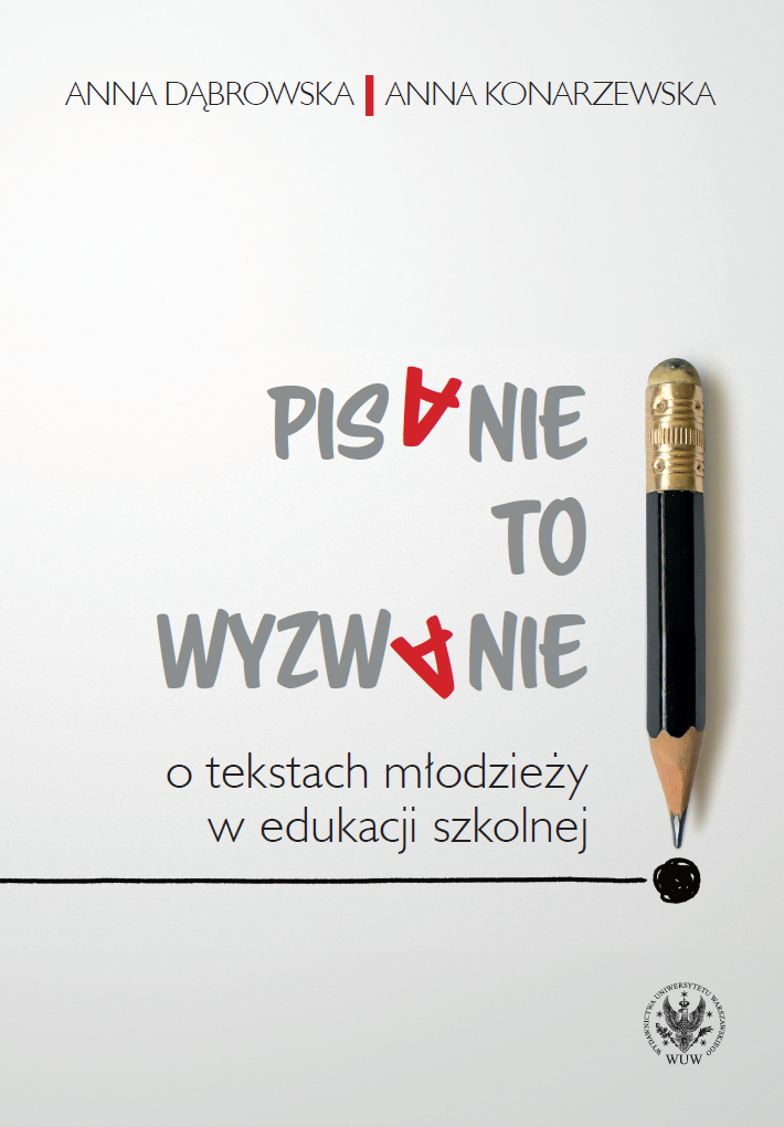 Pisanie to wyzwanie. O tekstach młodzieży w edukacji szkolnej