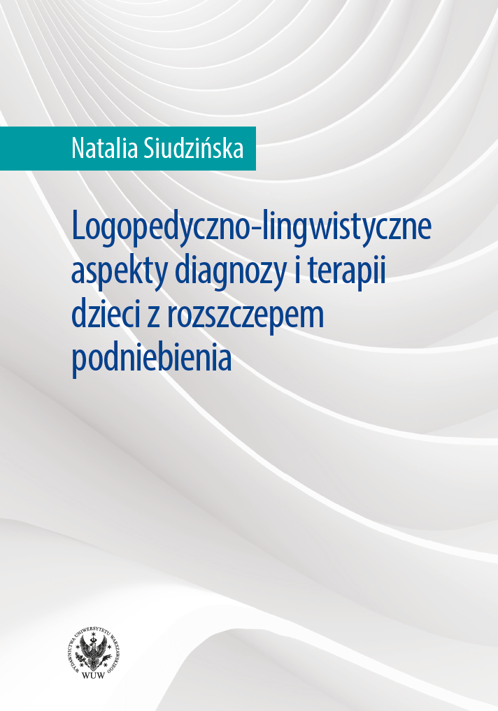 Logopedyczno-lingwistyczne aspekty diagnozy i terapii dzieci z rozszczepem podniebienia