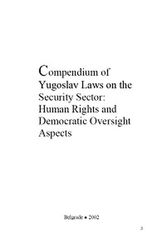 Compendium of Yugoslav Laws on the Security Sector: Human Rights and Democratic Oversight Aspects