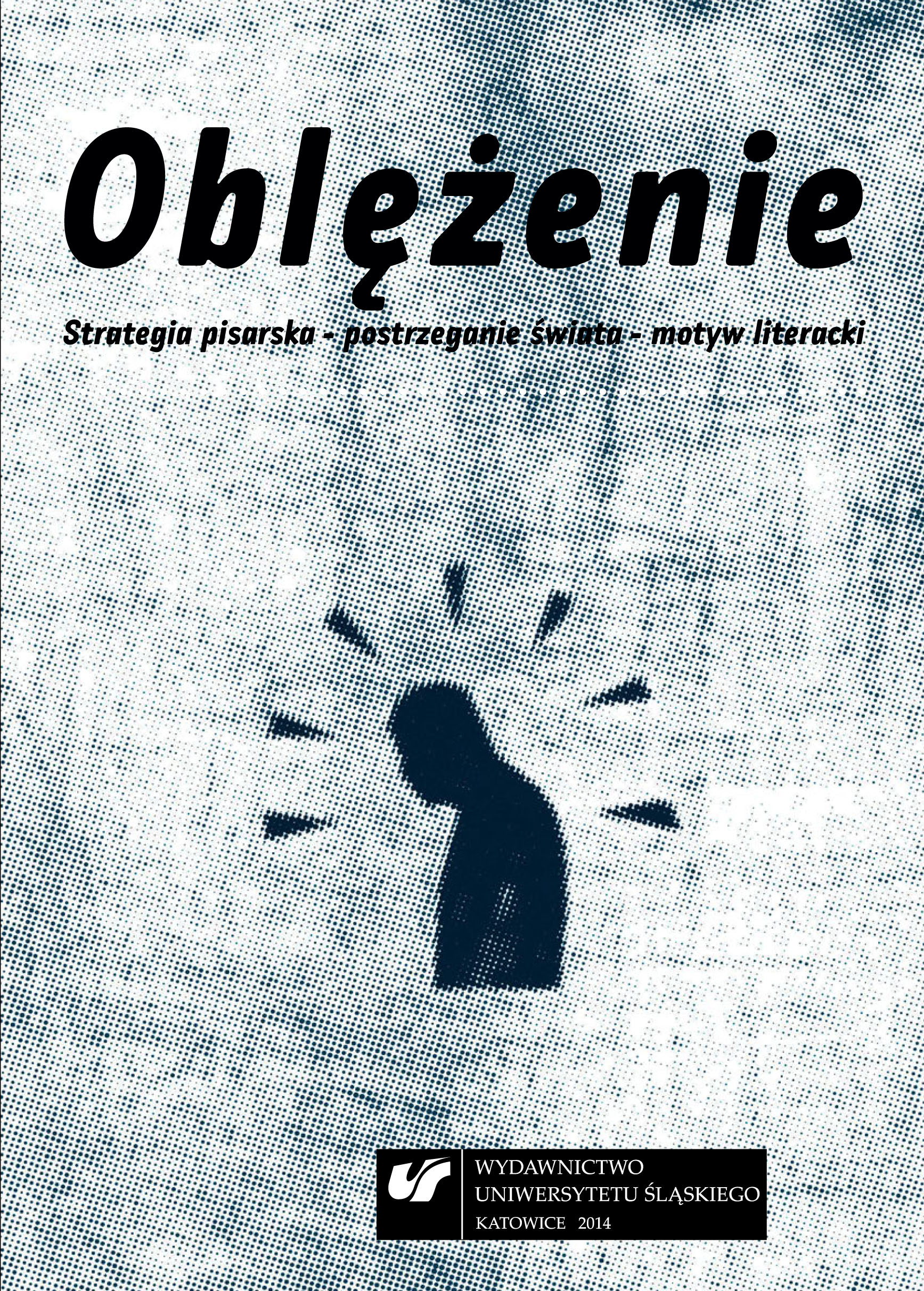 Oblężenie. Strategia pisarska – postrzeganie świata – motyw literacki