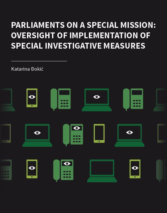 Parliaments on a Special Mission : Oversight of Implementation of Special Investigative Measures