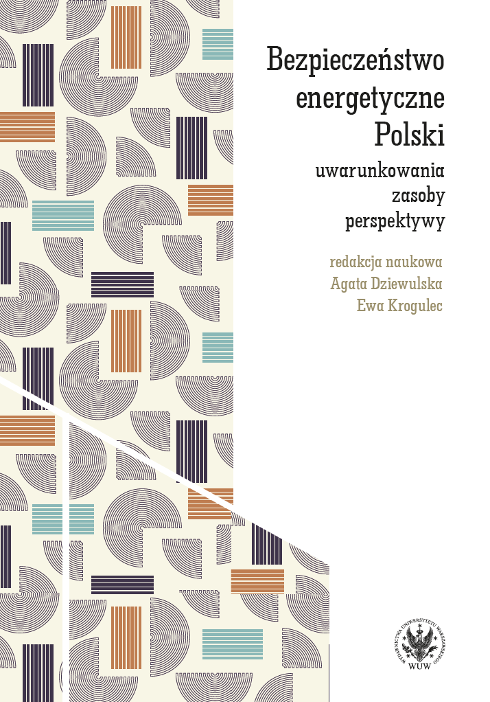 Bezpieczeństwo energetyczne Polski – uwarunkowania, zasoby, perspektywy