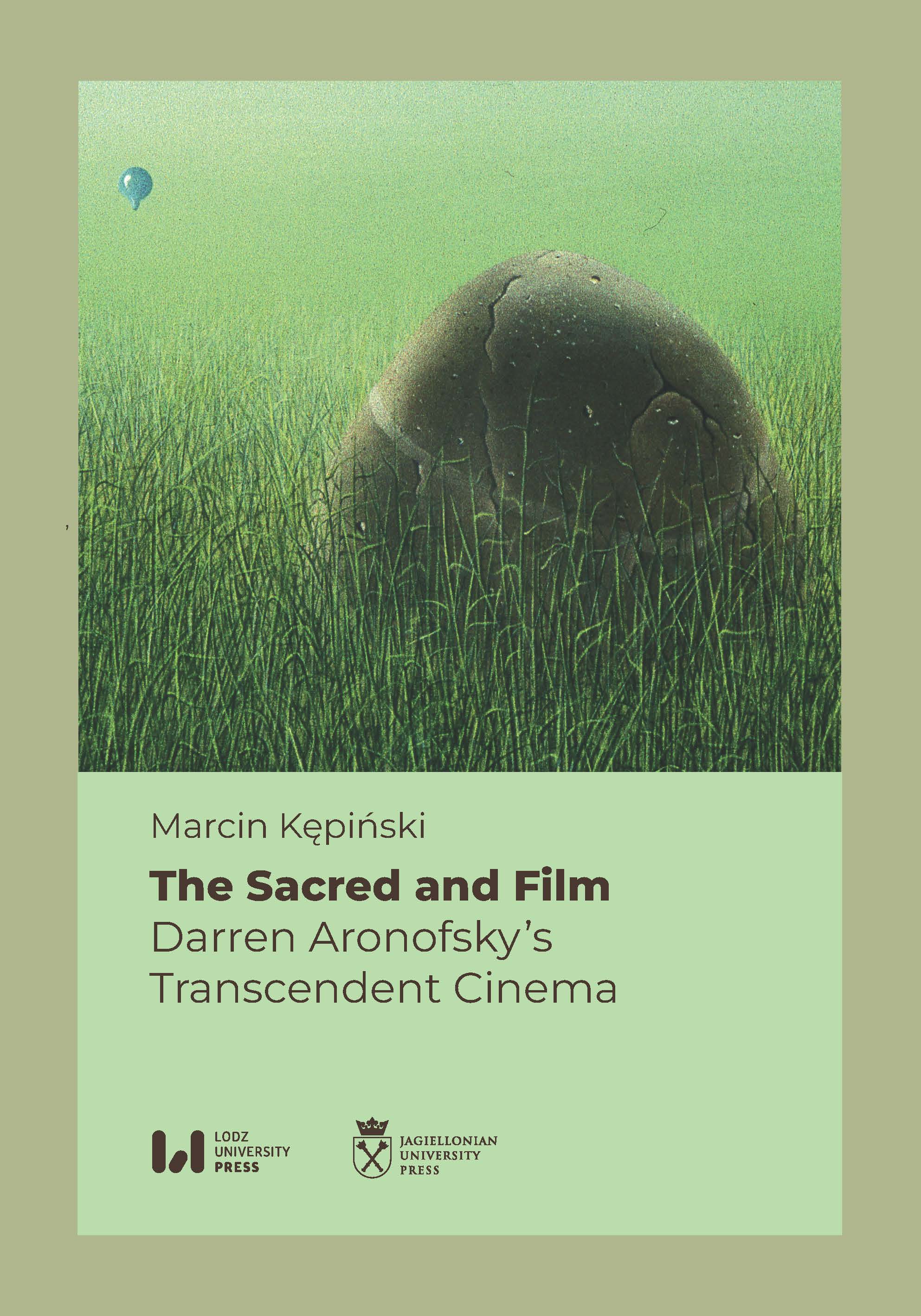 The Sacred and Film. Darren Aronofsky’s Transcendent Cinema Cover Image